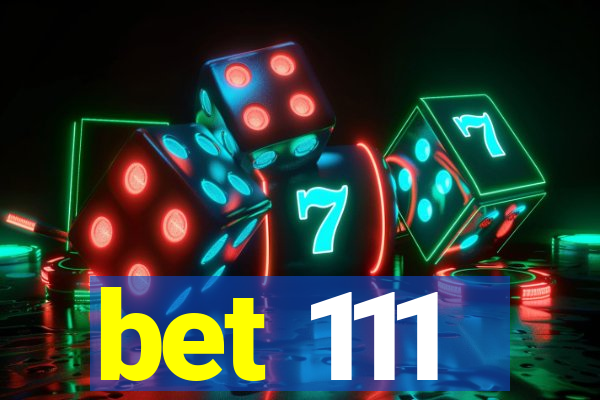 bet 111